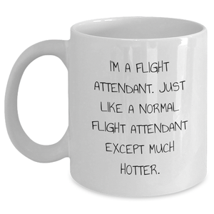 Funny Flight Attendant Quote Gifts from Friends for Coworkers, White Coffee Mug, Unique Graduation Presents, Hotter Than Usual Flight Attendant, Flight Attendant Humor - Main