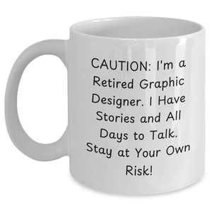 Funny Graphic Designer Gifts for Men - Caution: Graphic Designer Mug, White Coffee Mug with 11oz or 15oz Capacity, Father's Day Unique Gifts from Friends to Family, 'Stay At Your Own Risk!' - Main