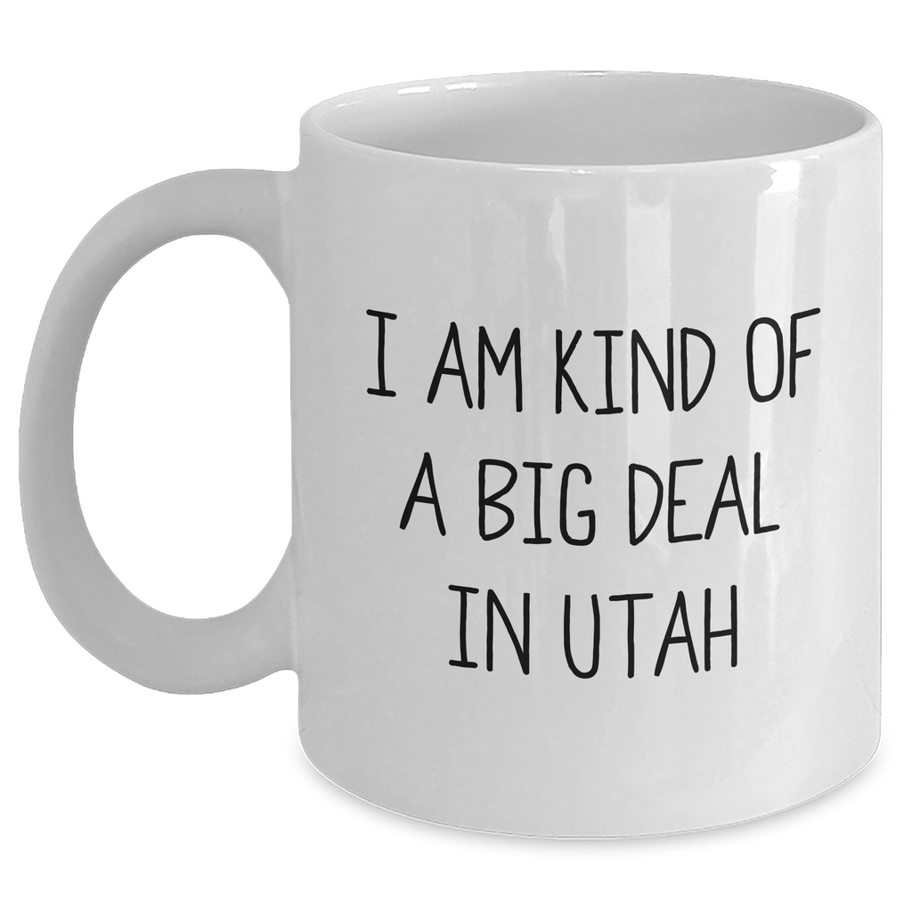 Utah Lovers Gifts, Funny I Am Kind Of A Prime Selection In Utah White Coffee Mug for Graduation, Unique Gifts from Friends to Family - Main
