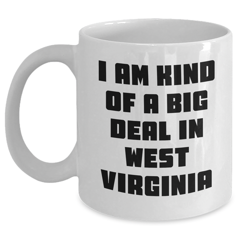 Image of Funny West Virginia Gifts - I Am Kind Of A Prime Selection - 11oz or 15oz White Coffee Mugs for Men, Women, or Friends from West Virginia to West Virginia Grads - Main
