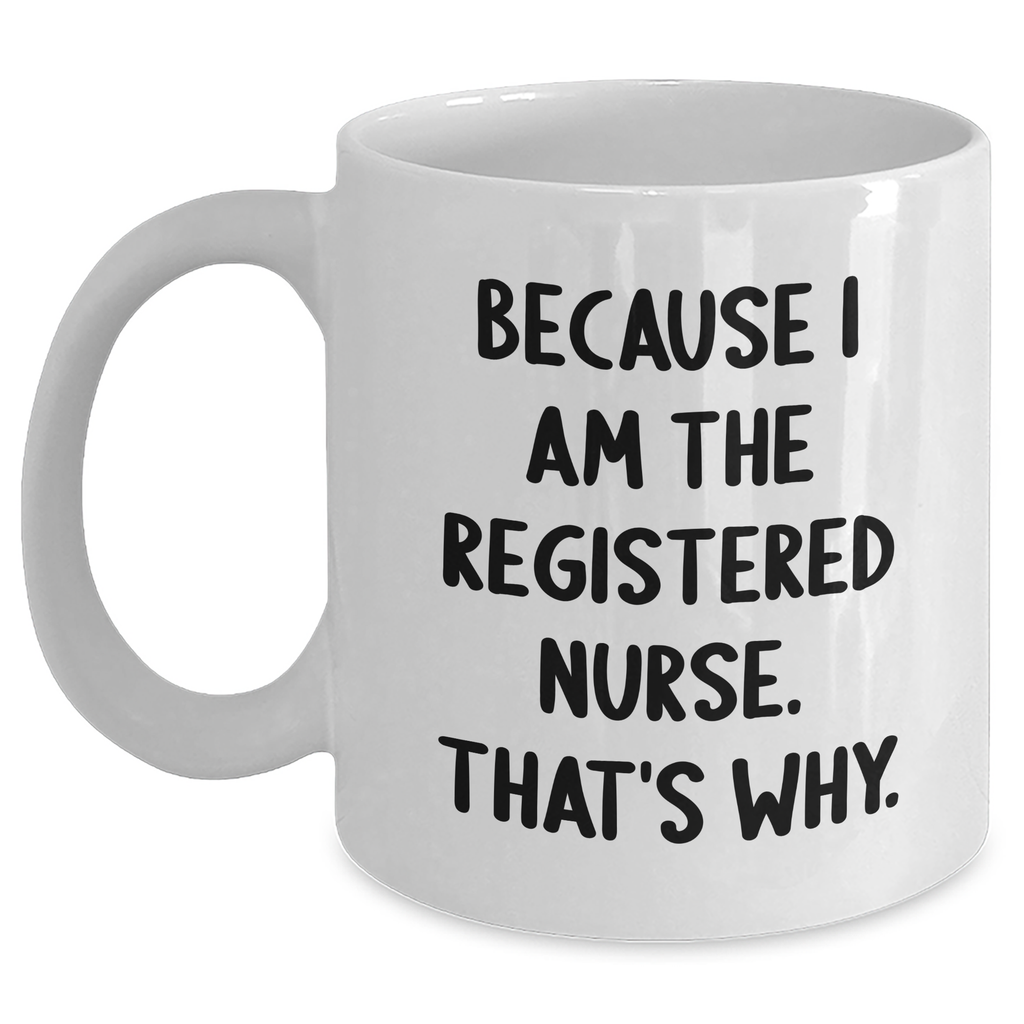 Funny White Coffee Mug for Registered Nurse Gifts from Family to Graduation Unique Gifts - Main