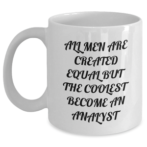 Funny Analyst Quote White Coffee Mug, Gifts from Men, Gifts for Analyst, Mother's Day Unique Gifts - Main