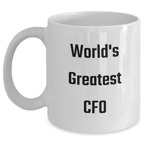 Funny CFO Quotes Gifts from Men for World's Greatest CFO - White Coffee Mug for Mother's Day Unique Gifts - Main