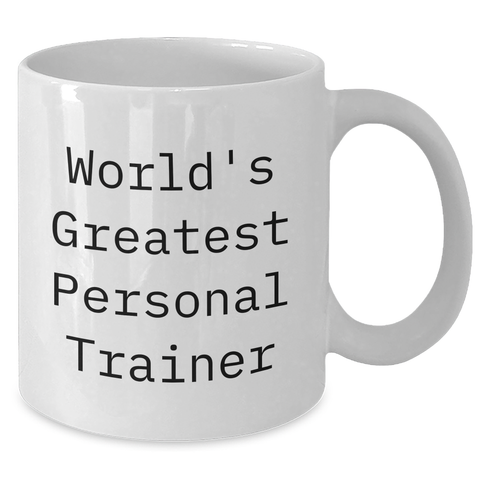 Image of Funny Personal Trainer Gifts from Friends for Mom - 'World's Greatest' White Coffee Mug, 11oz or 15oz - Additional