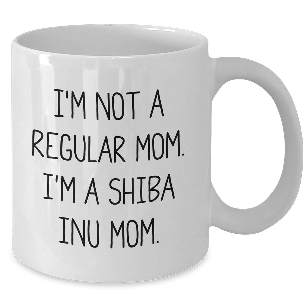Funny Shiba Inu Mom White Coffee Mug, Gifts from Friends to Shiba Inu Dog Moms, Unique Father's Day Unique Gifts for Men, 'I'm Not A Regular Mom. I'm A Shiba Inu Mom.' - Additional