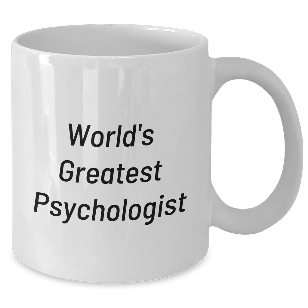 Funny Psychologist Gifts from Mom, White Coffee Mug for World's Greatest Psychologist, Mother's Day Unique Gifts - Additional