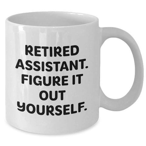 Image of Funny Retired Assistant Gifts for Men, White Coffee Mug - 'Figure It Out Yourself.', Perfect Father's Day Unique Gifts from Family - Additional
