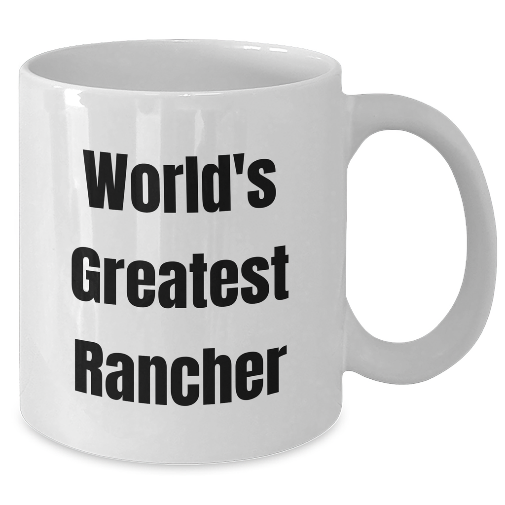 Funny Rancher Gifts for Her, World's Greatest Rancher White Coffee Mug for Mom, Unique Mother's Day Unique Gifts from Friends - Additional