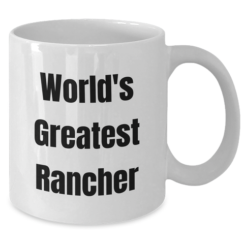 Image of Funny Rancher Gifts for Her, World's Greatest Rancher White Coffee Mug for Mom, Unique Mother's Day Unique Gifts from Friends - Additional