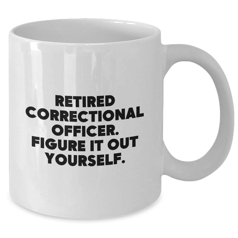 Image of Correctional Officer Gifts from Family - Retired Correctional Officer Figure It Out Yourself White Coffee Mug, Perfect for Father's Day - Additional