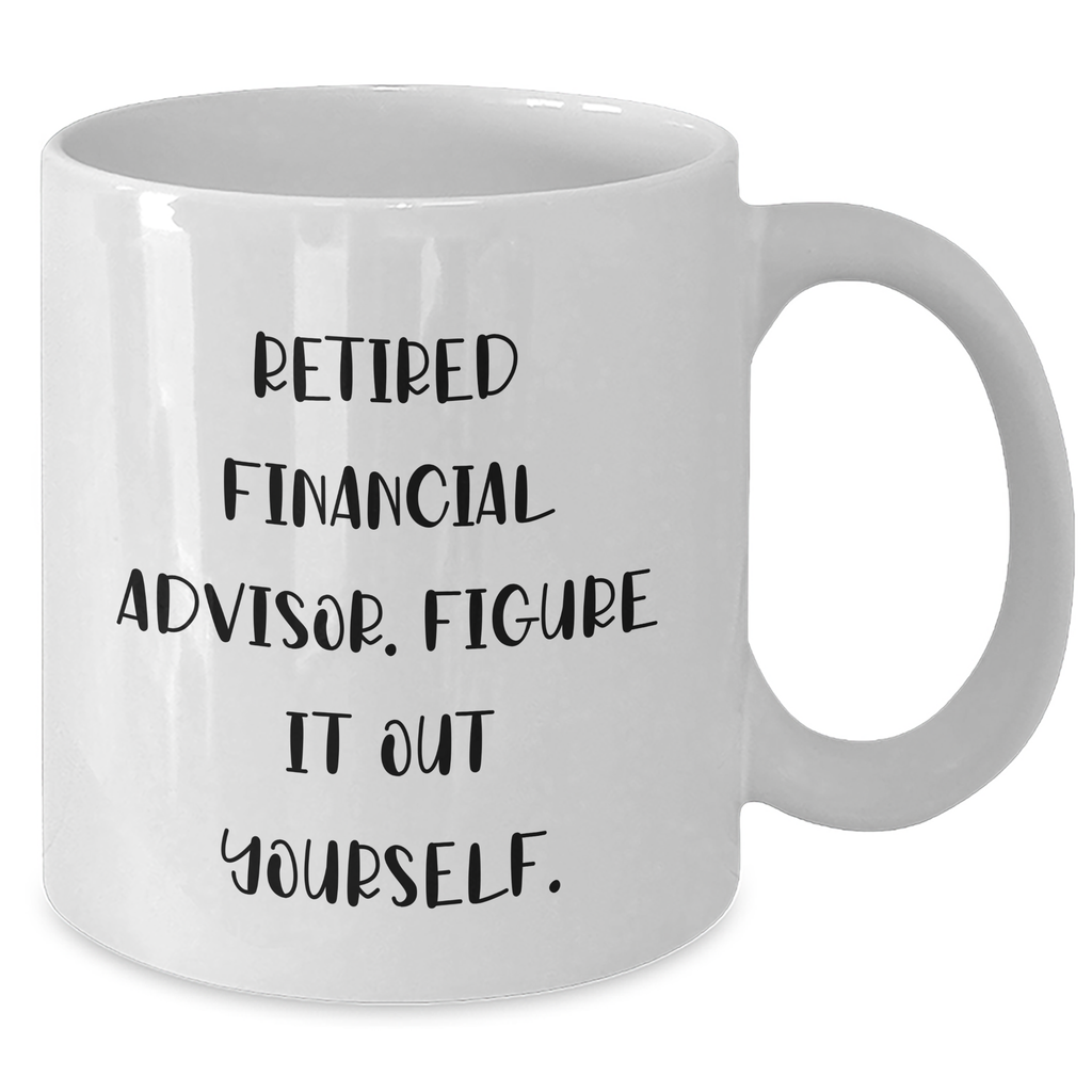 Financial Advisor Gifts from Friends, Funny Quote White Coffee Mug, Gifts for Men on Father's Day, Figuring It Out Themselves, Unique Retirement Gift Ideas for Dad - Additional