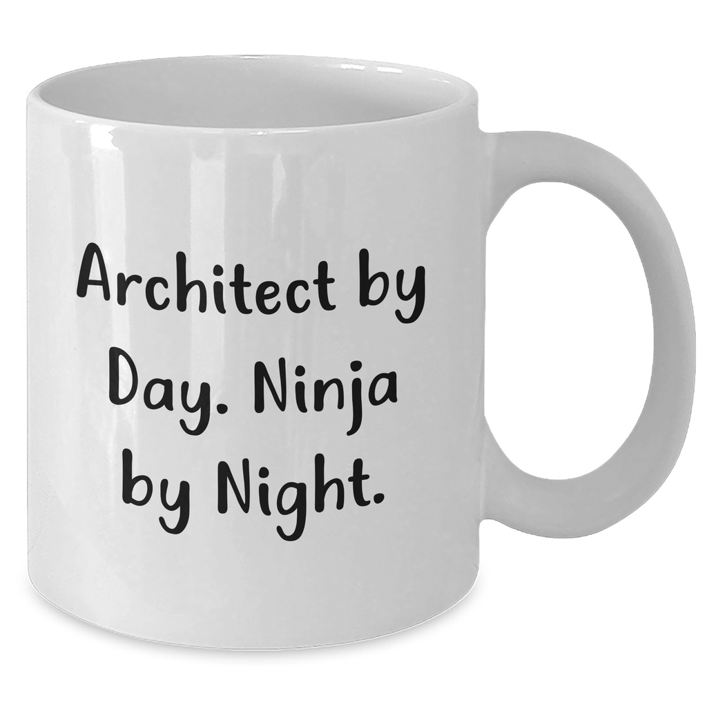 Architect By Day, Ninja By Night, Funny White Coffee Mugs for Father's Day Unique Gifts from Men to Architects - Additional
