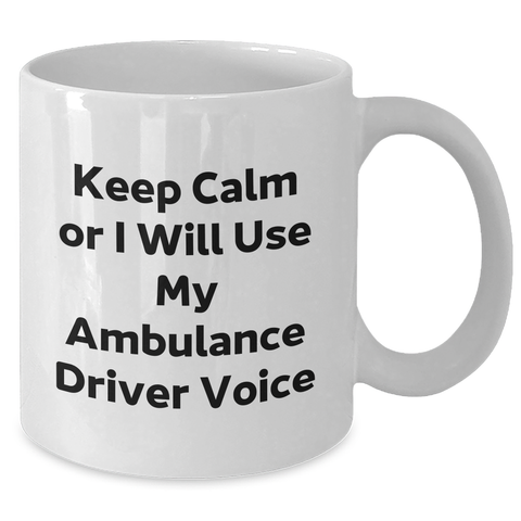 Image of Ambulance Driver Humor Gifts from Men, Funny Gifts for Ambulance Driver Mom on Mother's Day, White Coffee Mug - Additional