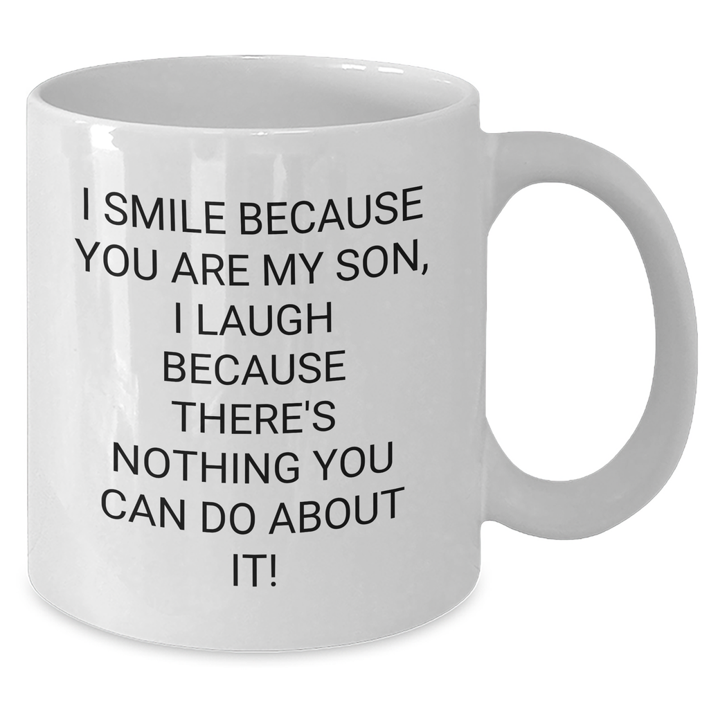Funny Son Gift, I Smile Because You Are My Son, White Coffee Mug, Father's Day Unique Gifts from Family to Son - Additional