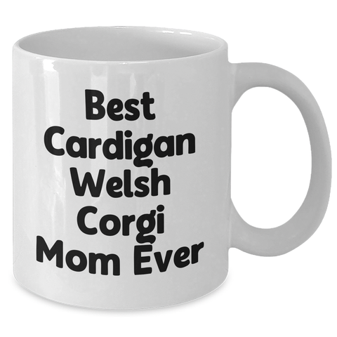 Image of Adorable Cardigan Welsh Corgi Mom Ever Gifts | Inspirational Ceramic Coffee Mug | Cute Cardigan Welsh Corgi Dog Gifts for Father's Day | 11oz or 15oz White Mug | Microwave Dishwasher Safe - Additional