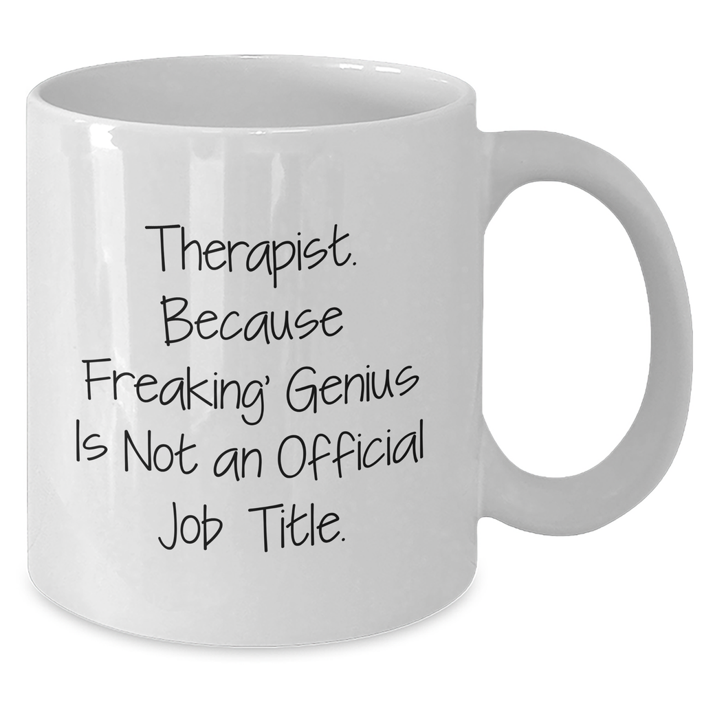 Funny Therapist Gifts, White Coffee Mug, 'Therapist. Because Freaking' genius Is Not An Official Job Title.' Graduation Unique Gifts from Friends, Coworkers, Family - Additional