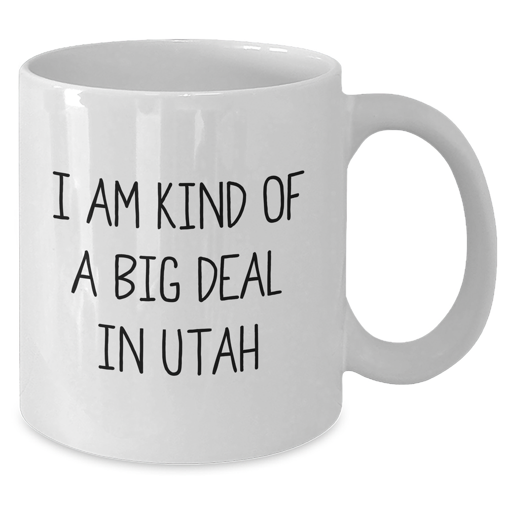 Utah Lovers Gifts, Funny I Am Kind Of A Prime Selection In Utah White Coffee Mug for Graduation, Unique Gifts from Friends to Family - Additional