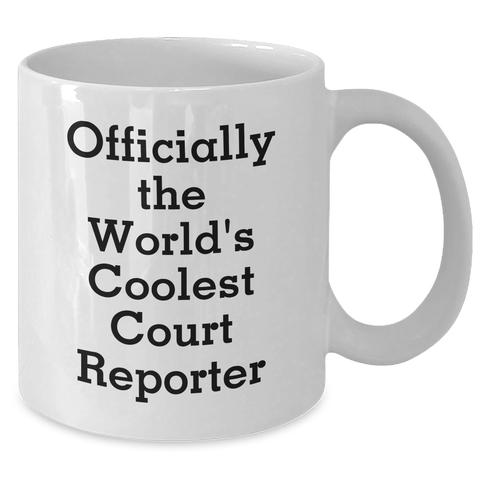 Image of Funny Court Reporter Gifts - 'Officially The World's Coolest Court Reporter' White Coffee Mug for Mom's Day from Family - Additional
