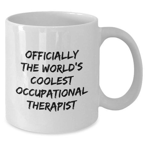 Image of Occupational Therapist Gifts, Funny White Coffee Mug for Mother's Day, 'Officially The World's Coolest Occupational Therapist' Quote, Gifts from Men to Occupational Therapist - Additional