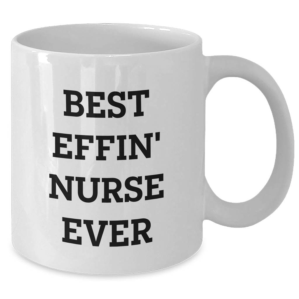 Funny Nurse Gifts, Best Effin' Nurse Ever White Coffee Mug, Mother's Day Unique Gifts from Men to Women - Additional