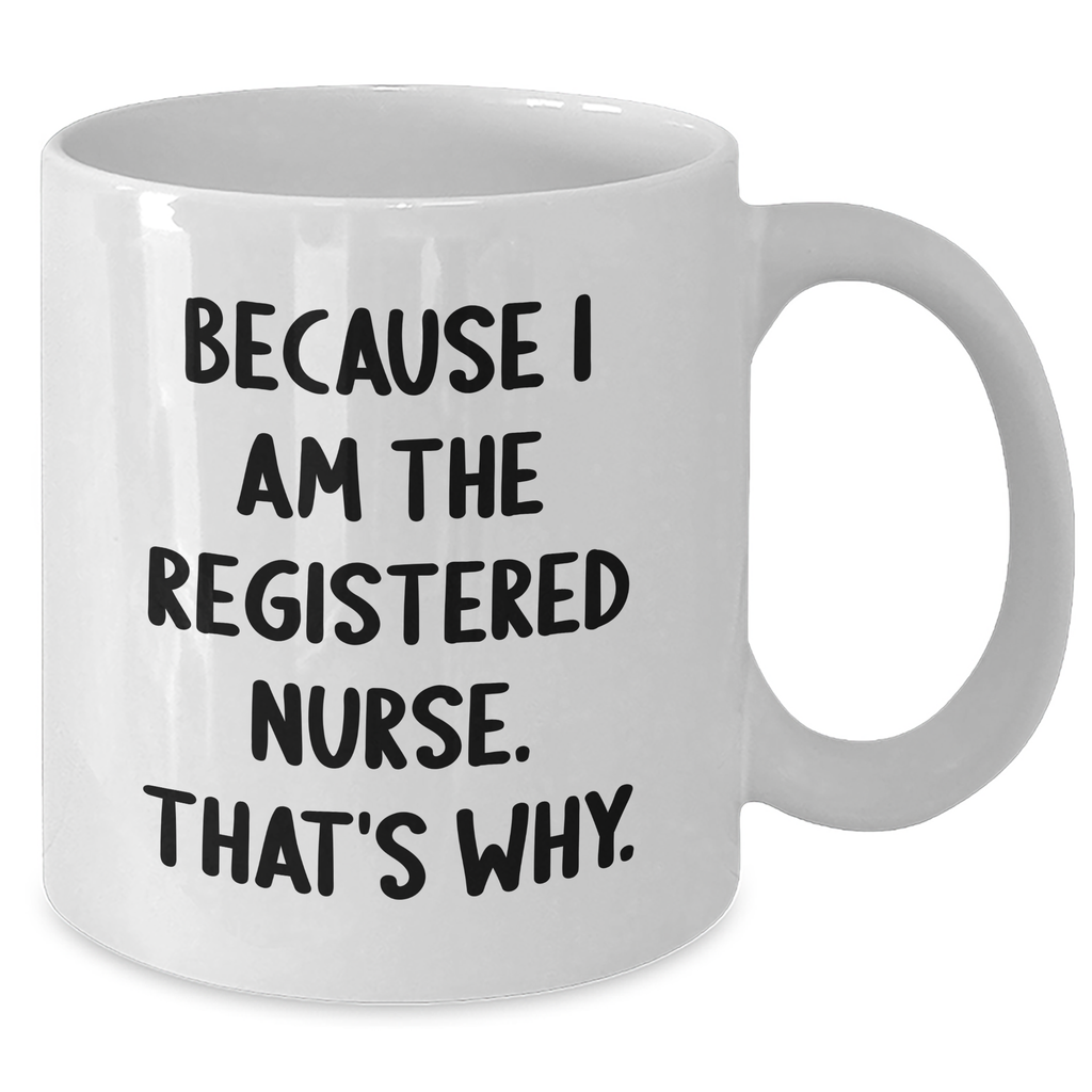 Funny White Coffee Mug for Registered Nurse Gifts from Family to Graduation Unique Gifts - Additional