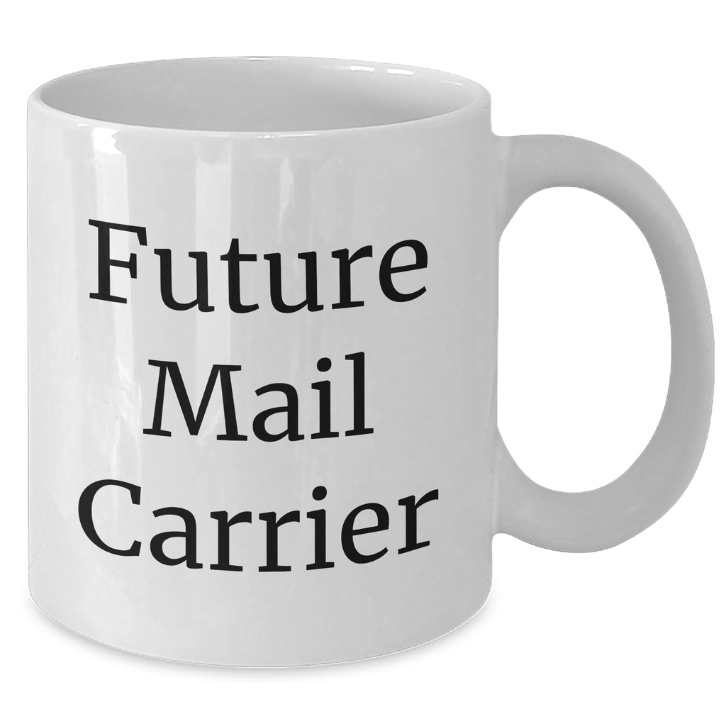 Funny Future Mail Carrier Graduation White Coffee Mug Gifts from Mom to Mail Carrier - Additional