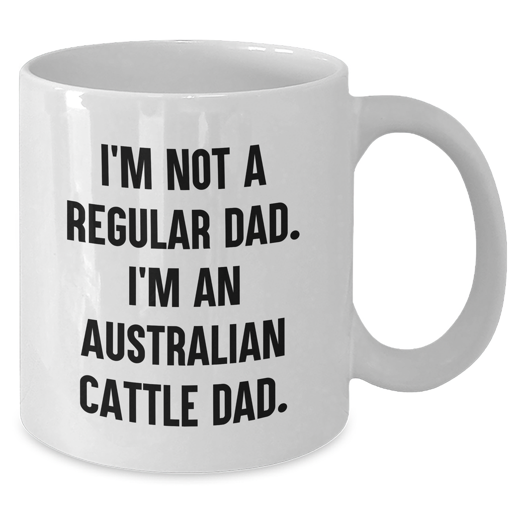Funny Australian Cattle Dog Dad White Coffee Mugs, Gifts from Men to Friends for Graduation, 'I'm Not A Regular Dad. I'm An Australian Cattle Dad.' - Additional