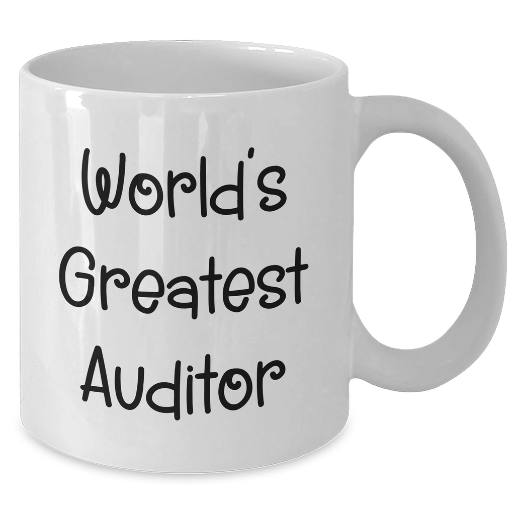 Gifts from Friends for World's Greatest Auditor on Mother's Day - White Coffee Mug, Funny Quote, 11oz or 15oz, Ceramic, Microwave, Dishwasher Safe - Additional
