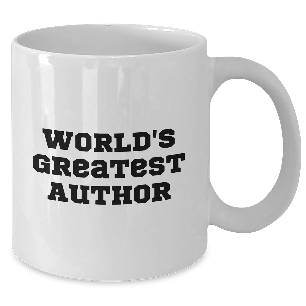 Funny World's Greatest Author Quote White Coffee Mug Gifts for Author's Fans on Mother's Day - Additional
