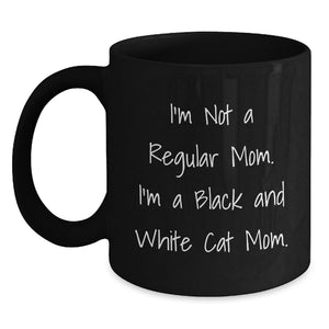 Funny Black and White Cat Mom Gifts for Her, I'm Not A Regular Mom. I'm A Black And White Cat Mom. Birthday Unique Gifts from Mom to Friends - Main
