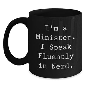 Funny Minister Gifts, Black Coffee Mug for Graduation - 'I'm A Minister. I Speak Fluently In genius.' - Main