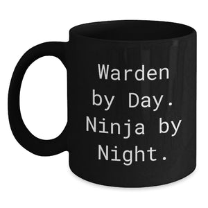 Warden Black Coffee Mug, Funny Quote 'Warden By Day. Ninja By Night.' Valentine's Gift for Him from Friends - Main
