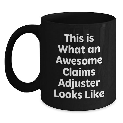 Image of Funny Claims Adjuster Gifts for Him, Birthday Unique Mugs for Claims Adjusters from Men, Awesome Claims Adjuster Quotes Black Coffee Mug - Main