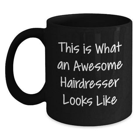 Image of Funny Hairdresser Gifts for Birthday, This Is What An Awesome Hairdresser Looks Like Black Coffee Mug, Gifts from Friends to Hairdresser - Main