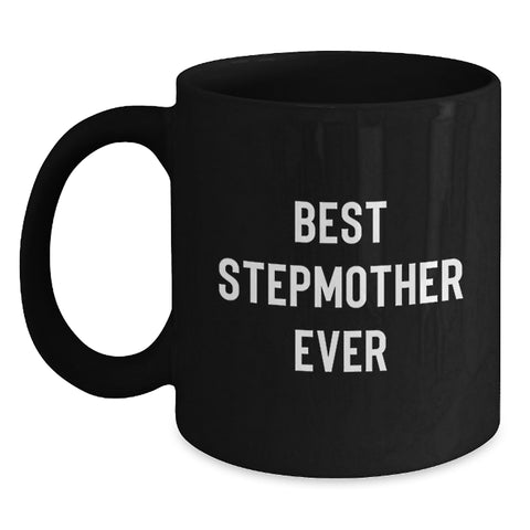 Image of Funny Stepmother Gifts, Best Stepmother Ever Quote, Black Coffee Mug for Birthday, Gifts from Family, Gifts for Stepmother - Main