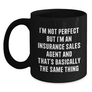Insurance Sales Agent Humor Gifts from Friends for Insurance Sales Agents Black Coffee Mug, Funny Quote on Birthday - Main