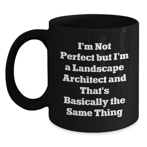 Landscape Architect Gifts Funny Mug I'm Not Perfect Black Coffee Mug Birthday Unique Gifts from Friends and Family for Landscape Architect - Main