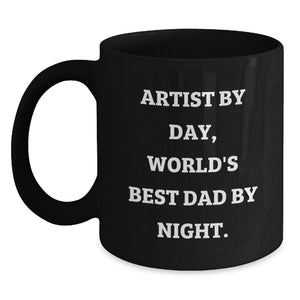 Artist By Day Funny Black Coffee Mugs Gifts for Dad from Family - Main