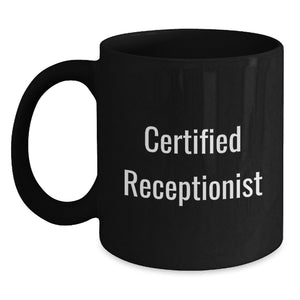 Funny Quote Certified Receptionist Black Coffee Mug Gifts from Friends for Valentine's Unique Office Mates - Main