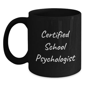 Funny Certified School Psychologist Gifts from Friends for Birthday - Black Coffee Mug, 11oz or 15oz, Microwave and Dishwasher Safe - Main