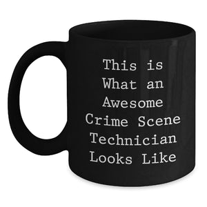 Crime Scene Technician Gifts from Friends - Funny Quote Black Coffee Mug for Birthday, Unique Mugs for Crime Scene Technician Enthusiasts, Gifts for Crime Scene Technician Men - Main