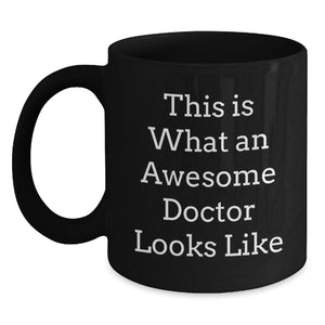 Funny Doctor Gifts from Friends for Graduation - This Is What Awesome Doctors Looks Like Black Coffee Mug, 11oz or 15oz, Microwave and Dishwasher Safe - Main