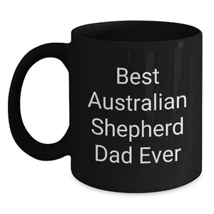 Funny Australian Shepherd Dog Gifts for Dad Birthday Black Coffee Mugs Gifts from Family, Funny Quote 'Best Australian Shepherd Dad Ever' Black Coffee Mug for Australian Shepherd Dog Lovers - Main