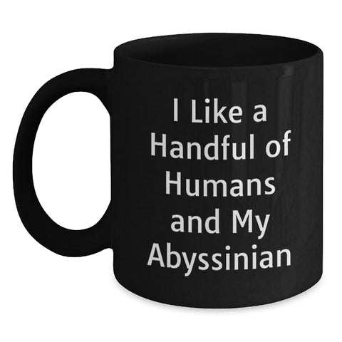 Image of Funny Abyssinian Cat Gifts, Unique Black Coffee Mug for Cat Lover, I Like A Handful Of Humans And My Abyssinian Graduation Unique Gifts from Men to Friends - Main