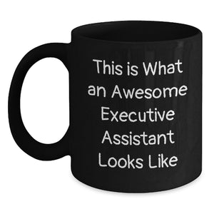 Funny Quote Executive Assistant Gifts from Friends for Birthday Unique Black Coffee Mugs, Perfect for Office Workers - Main