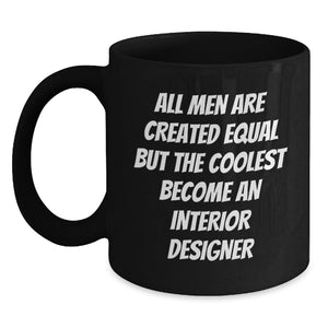 Funny Interior Designer Gifts, Gifts from Men, Black Coffee Mug for Graduation Unique Gifts, Interior Designer Quote Inspiration - Main