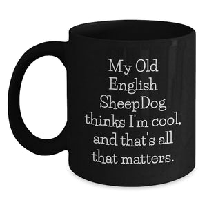 Old English SheepDog Funny Black Coffee Mug Gifts from Men to Friends and Family on Valentine's - Main