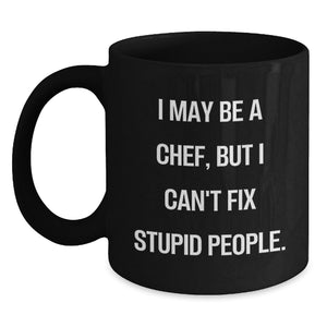 Funny Chef Gifts from Men to Friends - I May Be A Chef, But... Black Coffee Mug, 11oz/15oz, Microwave and Dishwasher Safe, Birthday Unique Gifts - Main