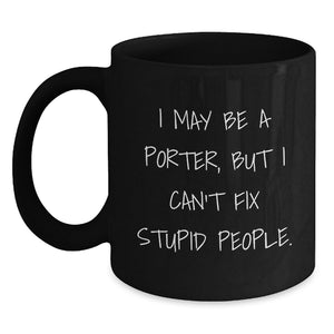 Funny Porter Gifts from Friends to Men, 'I May Be A Porter, But...' Black Coffee Mug for Graduation - Main