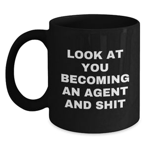 Funny Agent Gifts, Look At You Becoming An Agent And Shit, Black Coffee Mug, Birthday Unique Presents from Friends to Agent - Main